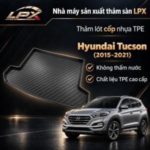 Thảm Lót Cốp Ô Tô Nhựa TPE Hyundai Tucson (2015-2021) Đúc 3D Chống Nước - LPX